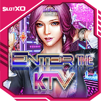 Enter The KTV ทดลองเล่น SlotXo