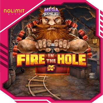 fire in the hole ทดลองเล่น